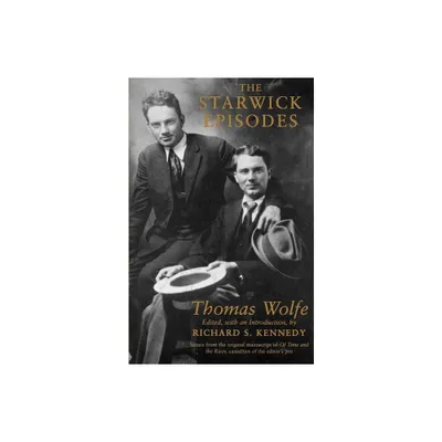 The Starwick Episodes - (Southern Literary Studies) by Thomas Wolfe & Richard S Kennedy (Paperback)