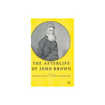 The Afterlife of John Brown - by E Herrington (Hardcover)