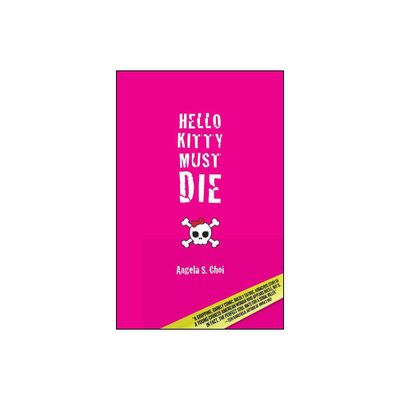 Hello Kitty Must Die - by Angela S Choi (Paperback)