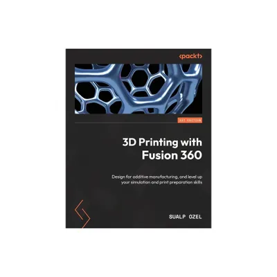 3D Printing with Fusion 360 - by Sualp Ozel (Paperback)