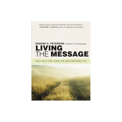 Living the Message - by Eugene H Peterson (Paperback)