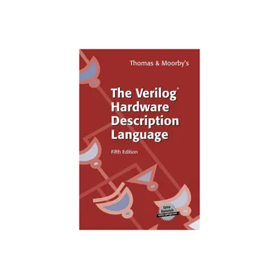 The Verilog(r) Hardware Description Language - 5th Edition by Donald Thomas & Philip Moorby (Paperback)