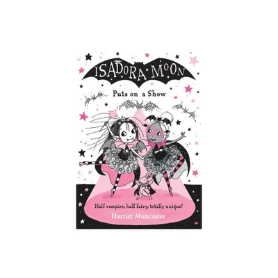 Isadora Moon Puts on a Show - by Harriet Muncaster (Paperback)