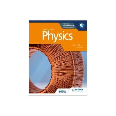 Physics for the Ib Diploma Third Edition - (London) by John Allum & Paul Morris (Paperback)