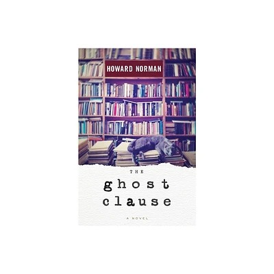 The Ghost Clause - by Howard Norman (Paperback)