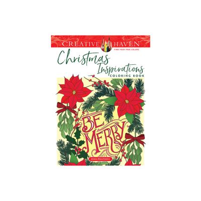 Creative Haven Christmas Inspirations Coloring Book - (Adult Coloring Books: Christmas) by Jessica Mazurkiewicz (Paperback)