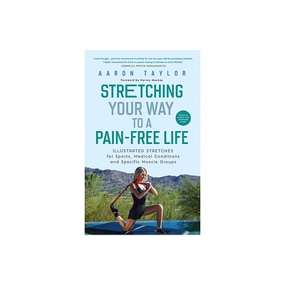 Stretching Your Way to a Pain-Free Life - by Aaron Taylor (Paperback)