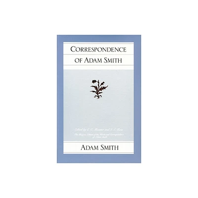 Correspondence of Adam Smith - (Glasgow Edition of the Works of Adam Smith) (Paperback)