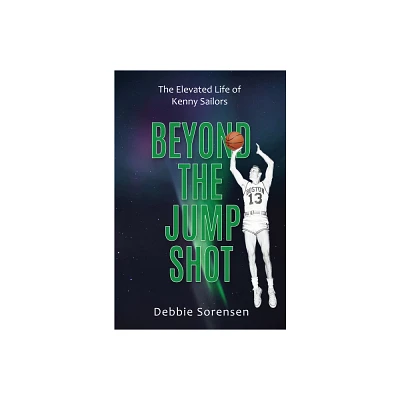 Beyond the Jump Shot - by Debbie Sorensen (Paperback)