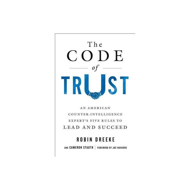 The Code of Trust - by Robin Dreeke & Cameron Stauth (Paperback)