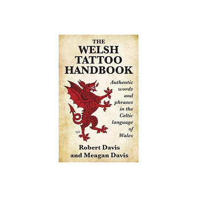 The Welsh Tattoo Handbook - by Robert Davis & Meagan Davis (Paperback)