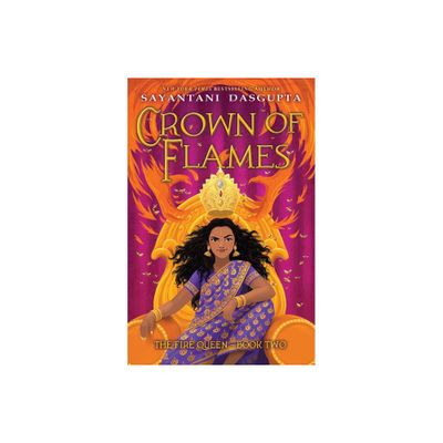 Crown of Flames (the Fire Queen #2) - by Sayantani DasGupta (Hardcover)