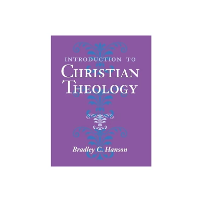 Introduction to Christian Theology - by Bradley C Hanson (Paperback)