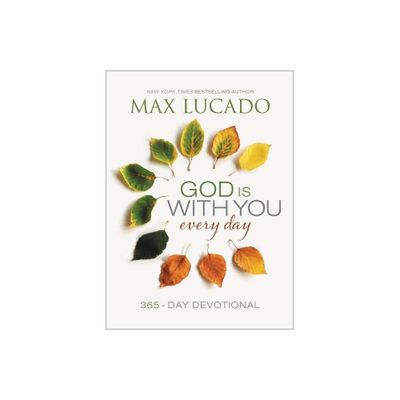 God Is with You Every Day - by Max Lucado (Hardcover)