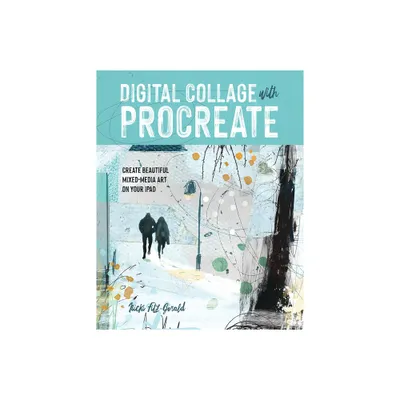 Digital Collage with Procreate - by Nicki Fitz-Gerald (Paperback)