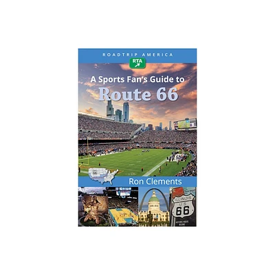 Roadtrip America a Sports Fans Guide to Route 66 - (Scenic Side Trips) by Ron Clements & Roadtrip America (Paperback)