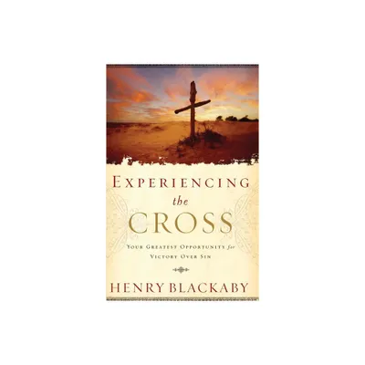 Experiencing the Cross - by Henry Blackaby (Paperback)