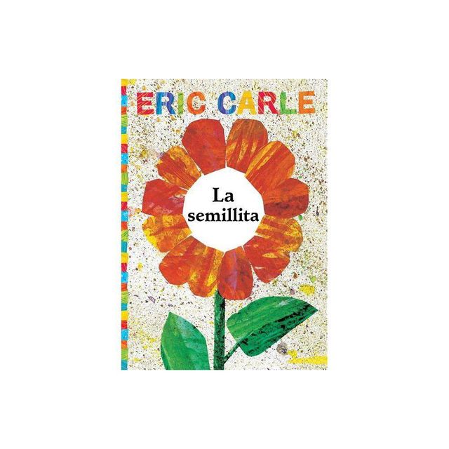 La Semillita (the Tiny Seed) - (World of Eric Carle) by Eric Carle (Paperback)