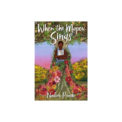 When the Mapou Sings - by Nadine Pinede (Hardcover)