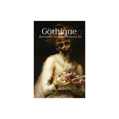 Gthique - by K a Schultz (Paperback)