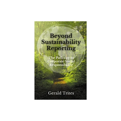 Beyond Sustainability Reporting - by Gerald Trites (Paperback)