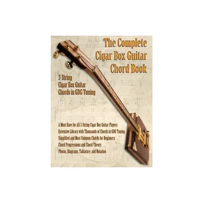 The Complete 3-String Cigar Box Guitar Book - by Brent C Robitaille (Paperback)