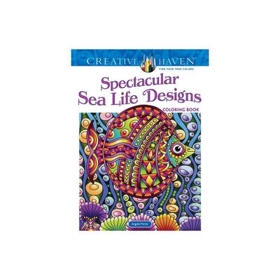 Creative Haven Spectacular Sea Life Designs Coloring Book - (Adult Coloring Books: Sea Life) by Angela Porter (Paperback)