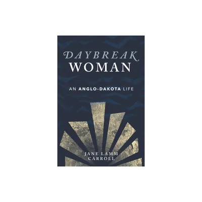 Daybreak Woman - by Jane Lamm Carroll (Paperback)