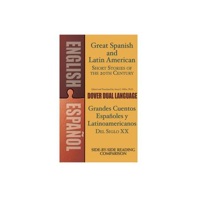 Great Spanish and Latin American Short Stories of the 20th Century/Grandes Cuentos Espaoles Y Latinoamericanos del Siglo XX - by Anna Hiller