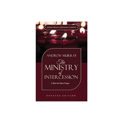 The Ministry of Intercession - 4th Edition by Andrew Murray (Paperback)