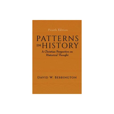 Patterns in History - 4th Edition by David W Bebbington (Paperback)