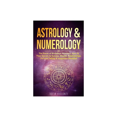 Astrology & Numerology - by Sofia Visconti (Paperback)