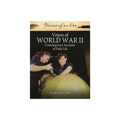 Voices of World War II - (Voices of an Era) by Priscilla Roberts (Hardcover)