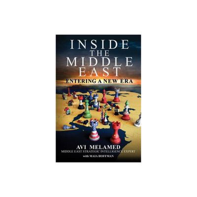 Inside the Middle East - by AVI Melamed (Hardcover)