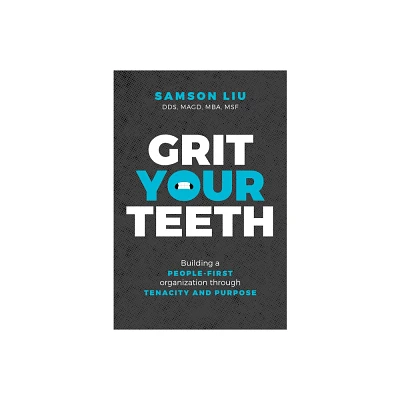 Grit Your Teeth - by Samson Liu (Hardcover)