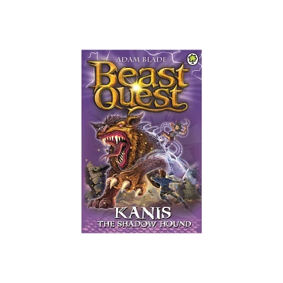 Beast Quest: 90: Kanis the Shadow Hound - by Adam Blade (Paperback)