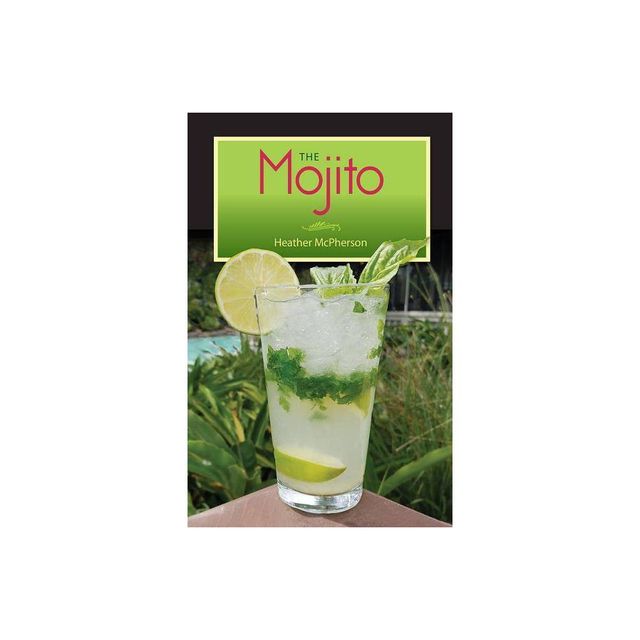 The Mojito - by Heather McPherson (Paperback)