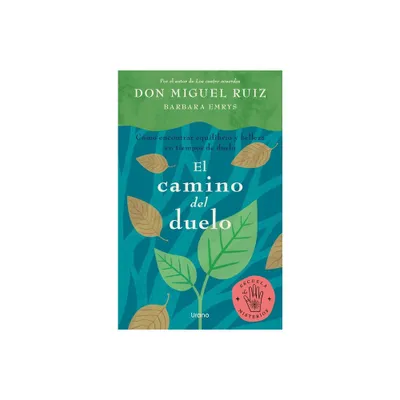 Camino del Duelo, El - by Miguel Ruiz (Paperback)