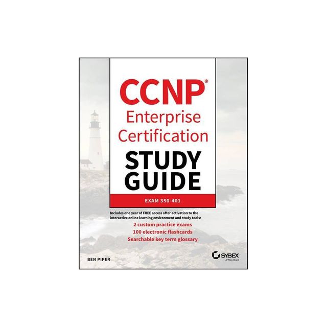 CCNP Enterprise Certification Study Guide: Implementing and Operating Cisco Enterprise Network Core Technologies - by Ben Piper (Paperback)