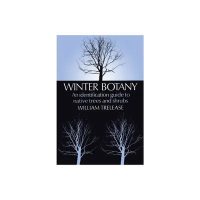 Winter Botany - by William Trelease (Paperback)