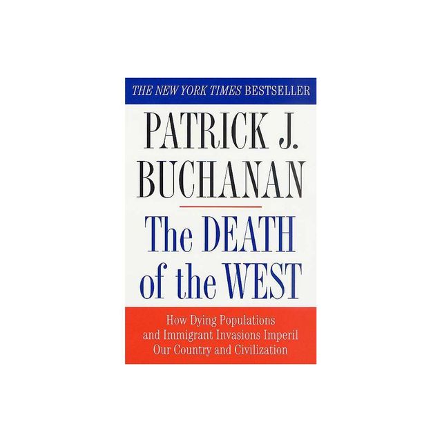 The Death of the West - by Patrick J Buchanan (Paperback)