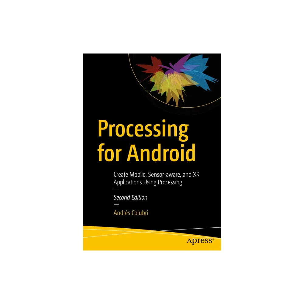 Processing for Android - 2nd Edition by Andrs Colubri (Paperback)