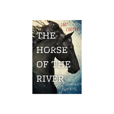 The Horse of the River - (Camp Canyon Falls) by Sari Cooper (Paperback)