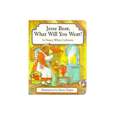 Jesse Bear, What Will You Wear? - by Nancy White Carlstrom (Board Book)