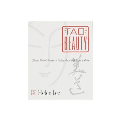 The Tao of Beauty - by Helen Lee (Paperback)