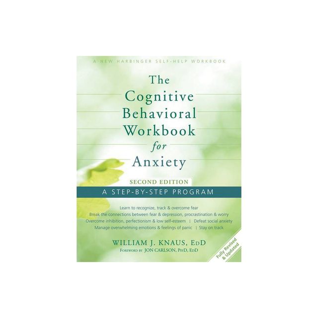 The Cognitive Behavioral Workbook for Anxiety - 2nd Edition by William J Knaus (Paperback)