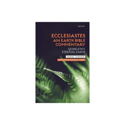 Ecclesiastes: An Earth Bible Commentary - by Marie Turner (Hardcover)