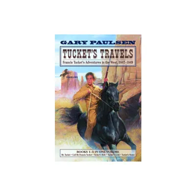 Tuckets Travels - (Francis Tucket Books) by Gary Paulsen (Paperback)