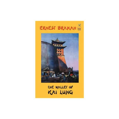 The Wallet of Kai Lung - by Ernest Bramah (Hardcover)