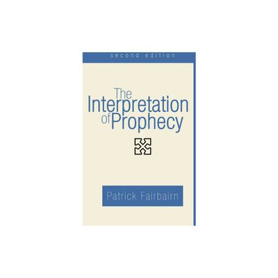 The Interpretation of Prophecy, Second Edition - 2nd Edition by Patrick Fairbairn (Paperback)